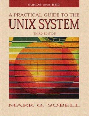 A Practical Guide to the UNIX System (3rd Edition) by Mark G. Sobell
