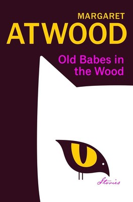 Old Babes in the Wood | Margaret Atwood | 2023 | englisch