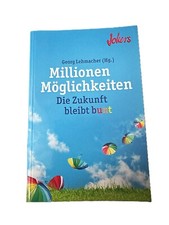 Millionen Möglichkeiten: Die Zukunft bleibt bunt. Lehmacher, Georg (Hg.):
