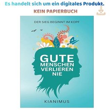 Gute Menschen verlieren nie: Der Sieg begin, ...