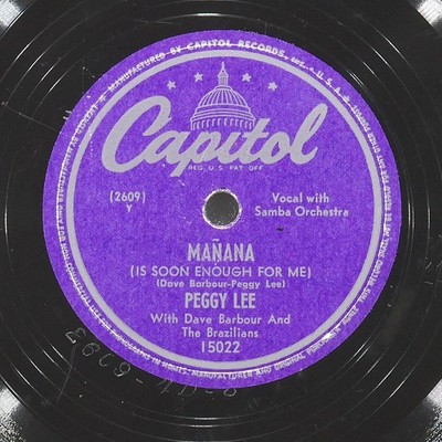 PEGGY LEE Manana Soon Enough / Broken Heart CAPITOL 15022 VG 78 1948 Ballad 10''
