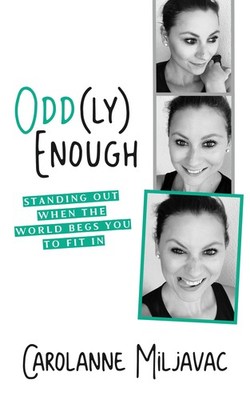 Odd(ly) Enough: Standing Out When the World Begs You to Fit In - Miljavac, C...