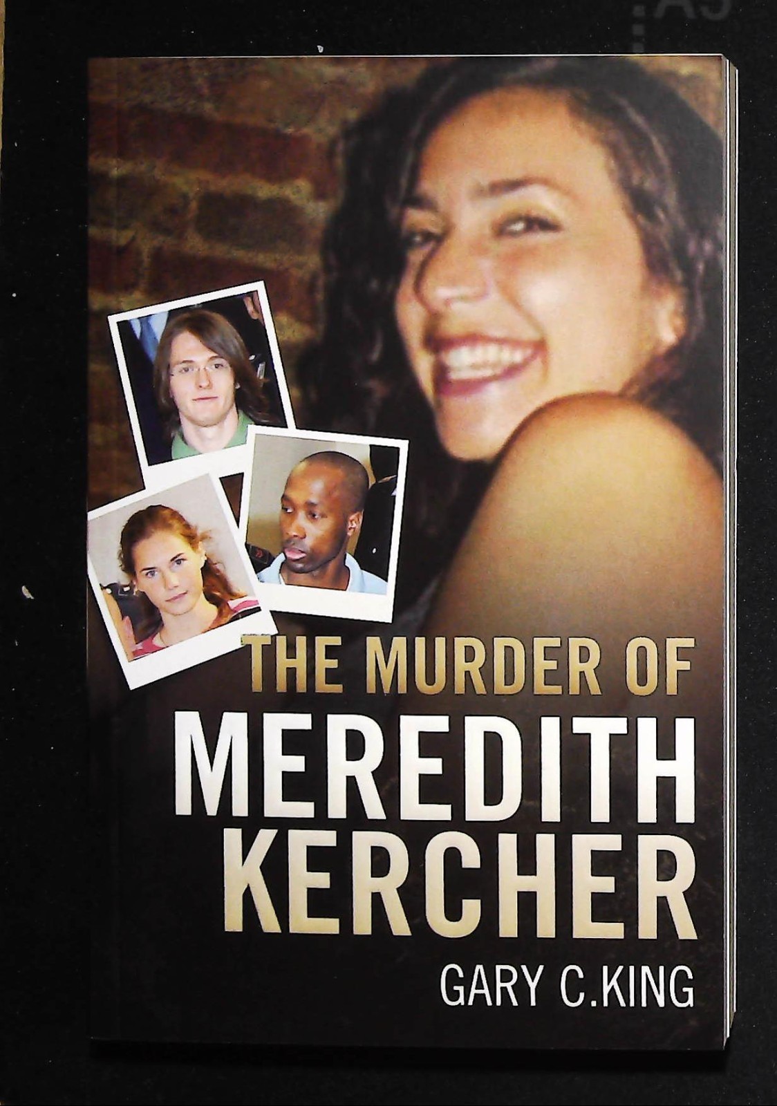 Murder of Meredith Kercher by Gary C. King Book NEW