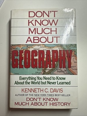 Don't Know Much About Geography: Everything You Need to Know About the Wo - GOOD