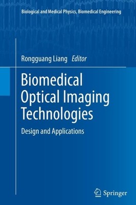 Liang - Biomedical Optical Imaging Technologies   Design and Applicati - X555z