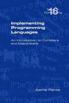 Implementieren von Programmiersprachen. Eine Einführung in Compiler und Interpreter...