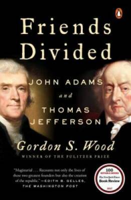 Friends Divided: John Adams and Thomas Jefferson - Paperback - GOOD