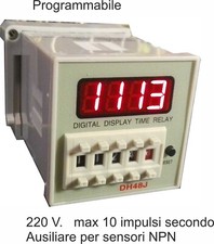 CONTA PEZZI Programmabile Contatore,CONTAIMPULSI. V 220 con zoccolo, aux NPN .