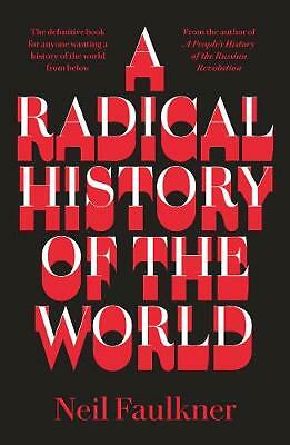 A Radical History of the World by Neil Faulkner (Paperback, 2018)
