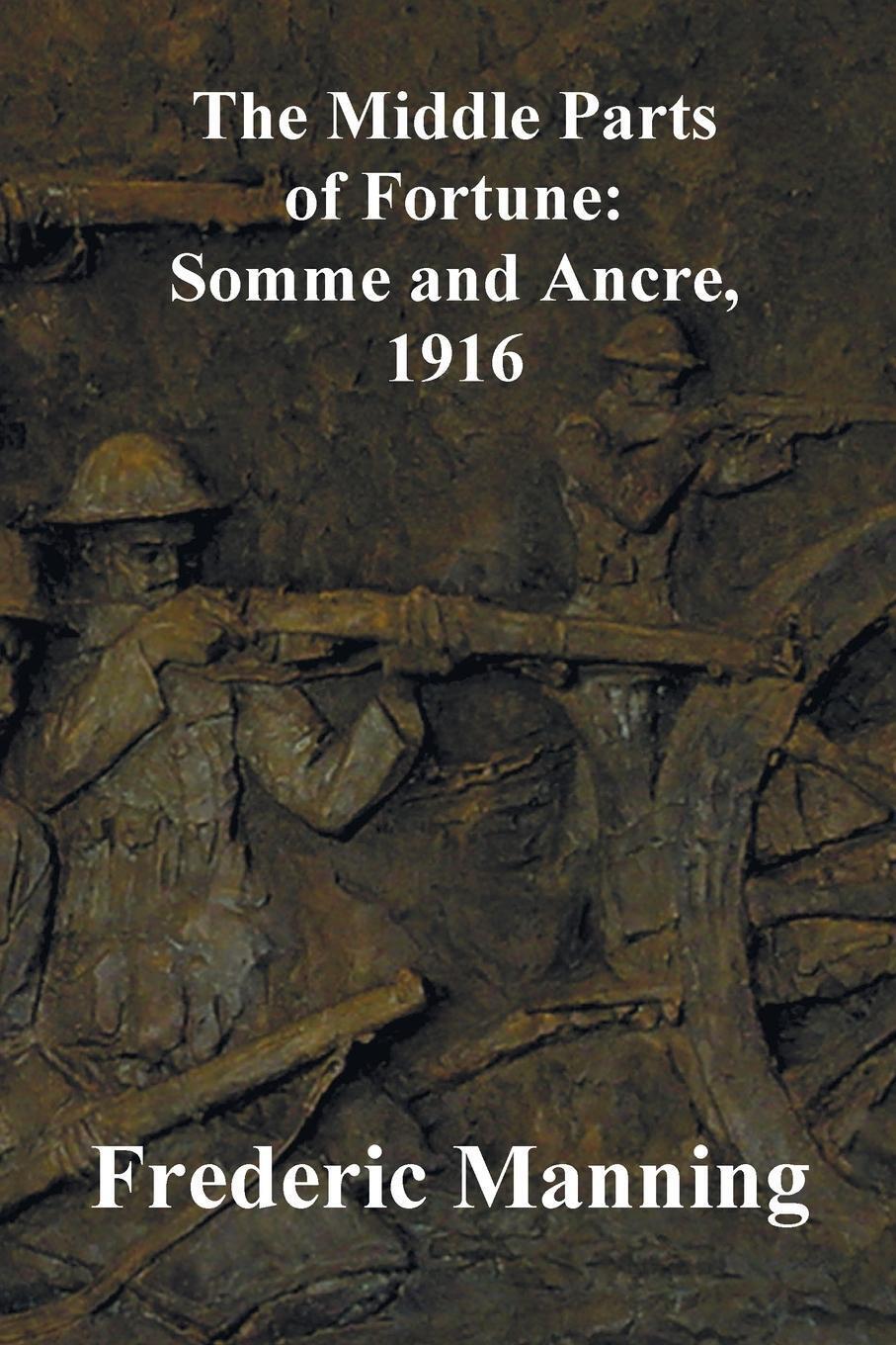 Thumbnail - The Middle Parts Of Fortune | Frederic Manning | Somme And Ancre, 1916