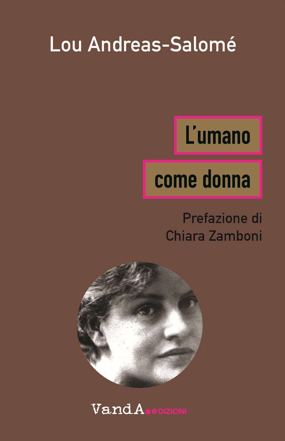 9788868994518 L'umano come donna - Lou Andreas-Salomé,Chiara Zamboni,Giovanna A