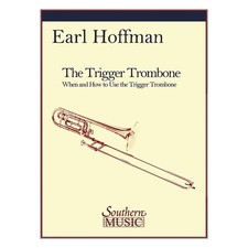 Southern The Trigger Trombone Trombone Composed by Earl Hoffman