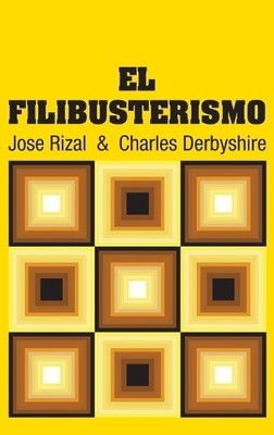 Jose Rizal Charles Derbyshire El Filibusterismo (Hardback) (UK IMPORT)