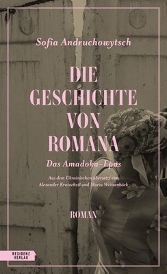 Sofia Andruchowytsch Die Geschichte von Romana