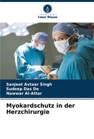 Sanjeet Avtaar Singh (U. A.) | Myokardschutz In Der Herzchirurgie | Taschenbuch