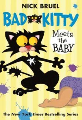 Bad Kitty Meets the Baby - Paperback By Bruel, Nick - GOOD