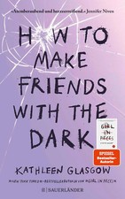 How to Make Friends with the Dark Kathleen Glasgow  UNGELESEN