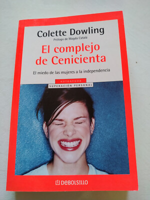 The Cinderella Complex Colette Dowling 2003 Mondadori - BOOK Spanish Am