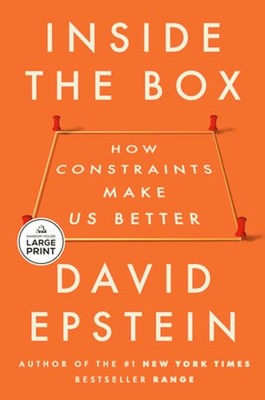 Inside the Box: How Constraints Make Us Better by David Epstein: New