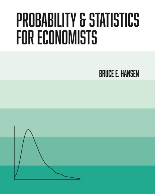 Probability and Statistics for Economists by Bruce Hansen (Hardback Book)