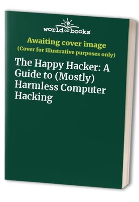 The Happy Hacker: A Guide to (Mostl..., Meinel, Carolyn