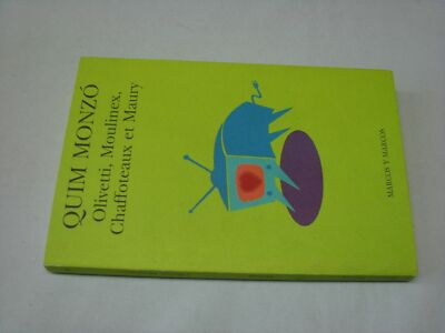 (Quim Monzò) Olivetti Moulinex Chaffoteaux et Maury 1993 Marcos y Marcos 1 ed