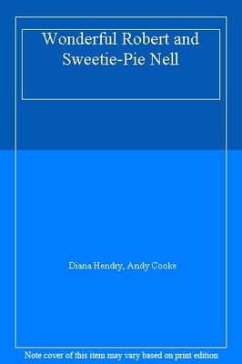 Wonderful Robert and Sweetie-Pie Nell,Diana Hendry, Andy Cooke