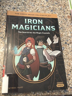Iron Magicians: The Search for the Magic Crystals: The Comic Book You Can Play b