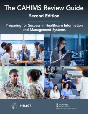 Cahims Review Guide : Preparing for Success in Healthcare Information and Man...