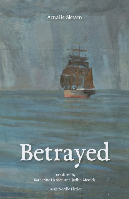 Betrayed by Amalie Skram (Paperback Book)