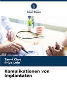 Komplikationen Von Implantaten Tanvi Khot (U. A.) Taschenbuch 236 S. Deutsch