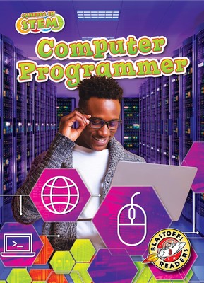 Computer Programmer (Blastoff Readers: Careers in Stem, Level 3) - Elizabeth...