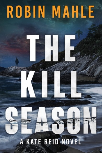 The Kill Season by Robin Mahle PAPERBACK 9781735119809