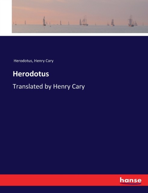 Herodotus: Translated by Henry Cary by Herodotus PAPERBACK 9783337195199