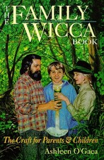 The Family Wicca Book: The Craft for Parents and Children