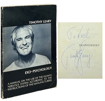Timothy Leary / Exo-Psychology Manual on the Use of the Human Nervous Signed 1st