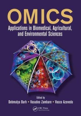 Omics : Applications in Biomedical, Agricultural, and Environmental Sciences,...