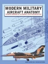Modern Military Aircraft Anatomy: Technical Drawings of 118 Aircraft, 194 - GOOD