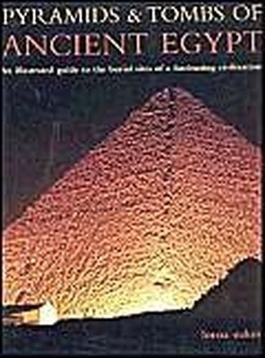 Pyramids and Tombs of Ancient Egypt: A..., Oakes, Lorna