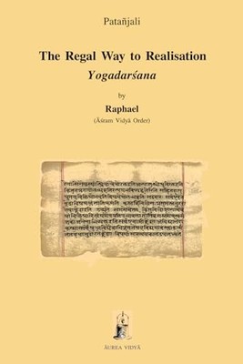 The Regal Way to Realisation: Yogadarsana, Patañjali
