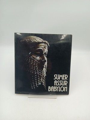 Sumer Assur Babylon. 7000 Jahre Kunst und Kultur zwischen Euphrat und Tigris. 70