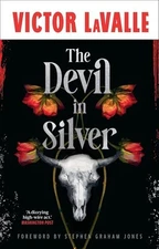 The Devil in Silver by Victor LaValle NEW BOOK