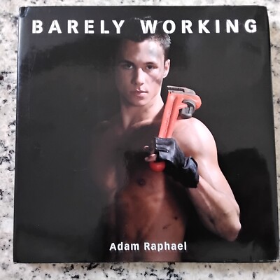 Barely Working　Adam Raphael Barely Working - powerHouse Books