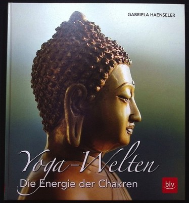Yoga-Welten : die Energie der Chakren