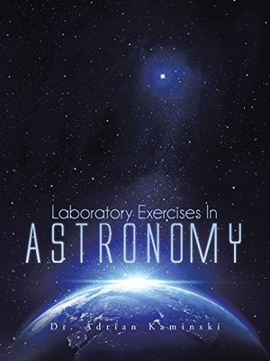 Laboratory Exercises in Astronomy by Adrian Kaminski (2014, Trade Paperback)