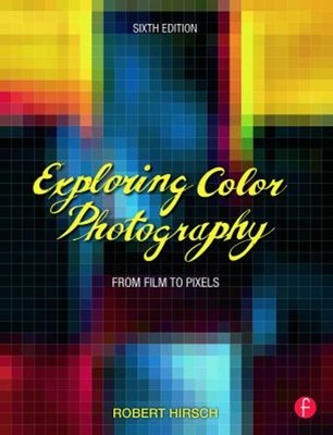 Exploring Color Photography : From Film to Pixels Paperback Rober