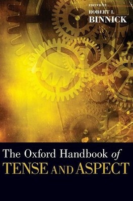 The Oxford Handbook of Tense and Aspect by Robert I. Binnick (English) Hardcover