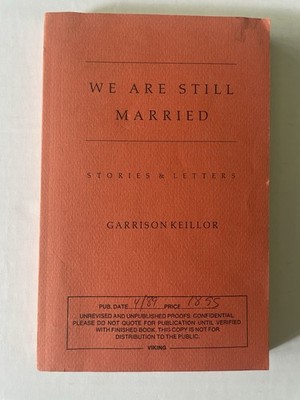 Garrison KEILLOR  We are Still Married Uncorrected Proof 1st 1989