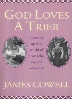God Loves a Trier: Growing Up in a World of Heartache, Joy and A