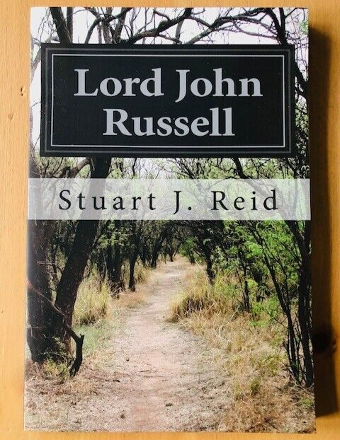 LORD JOHN RUSSELL by STUART J. REID - P/B - 2014